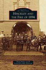 Hinckley and the Fire of 1894 af Alaina Wolter Lyseth