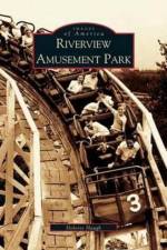 Riverview Amusement Park af Dolores Haugh