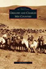 Gregory and Charles Mix Counties af Jan Cerney