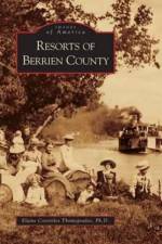 Resorts of Berrien County af Elaine Cotsirilos Thomopoulos