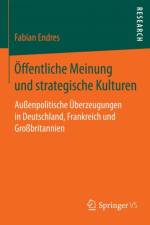 OEffentliche Meinung Und Strategische Kulturen af Fabian Endres