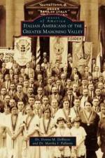 Italian Americans of the Greater Mahoning Valley af Donna M