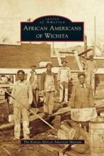 African Americans of Wichita af The Kansas African American Museum
