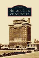 Historic Inns of Asheville af Amy C Ridenour