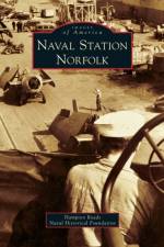 Naval Station Norfolk af Hampton Roads Naval Historical Foundatio
