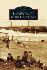 Lawrence in the Gilded Age af Louise Brady Sandberg
