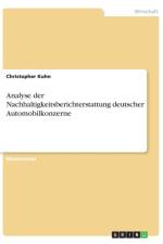 Analyse der Nachhaltigkeitsberichterstattung deutscher Automobilkonzerne af Christopher Kuhn