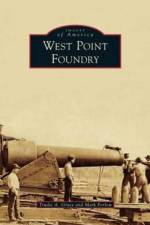 West Point Foundry af Mark Forlow