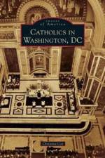 Catholics in Washington D.C. af Christina Cox