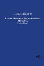 Raubers Lehrbuch der Anatomie des Menschen af August Rauber