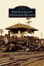 Erie Railroad's Newburgh Branch af Robert Mccue