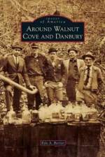 Around Walnut Cove and Danbury af Kyle A Berrier