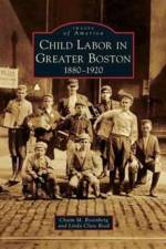 Child Labor in Greater Boston af Chaim M Rosenberg