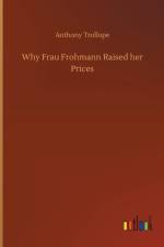 Why Frau Frohmann Raised her Prices af Anthony Trollope