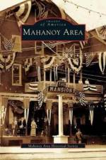 Mahanoy Area af The Mahanoy Area Historical Society