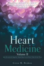 Heart Medicine Volume II af Greta M Brokaw