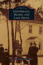 Centereach, Selden, and Lake Grove af The Middle Country Public Library