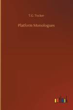 Platform Monologues af T G Tucker