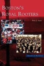 Boston's Royal Rooters af Peter J Nash