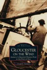 Gloucester on the Wind af Joseph E Garland
