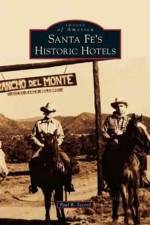 Santa Fe's Historic Hotels af Paul R Secord