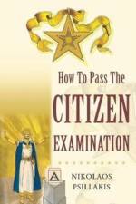 How To Pass The Citizen Examination af Nikolaos Psillakis