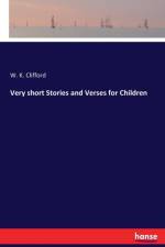 Very short Stories and Verses for Children af W K Clifford