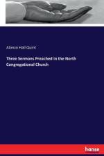 Three Sermons Preached in the North Congregational Church af Alonzo Hall Quint