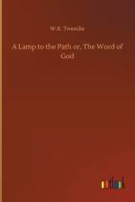 Lamp to the Path or, The Word of God