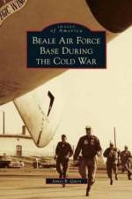 Beale Air Force Base During the Cold War af James B Quest