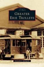 Greater Erie Trolleys af Kenneth C Springirth