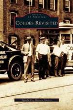 Cohoes Revisited af The Spindle City Historic Society