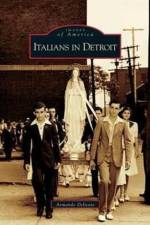 Italians in Detroit af Armando Delicato