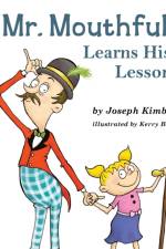 Mr. Mouthful Learns His Lesson af Joseph Kimble