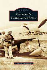 Cleveland's National Air Races af Thomas G Matowitz