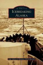 Icebreaking Alaska af Jeffrey D Hartman