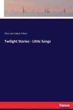 Twilight Stories - Little Songs af Eliza Lee Cabot Follen