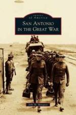 San Antonio in the Great War af John M Manguso