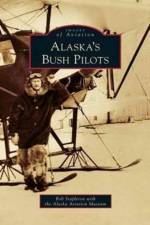 Alaska's Bush Pilots af Rob Stapleton