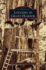Logging in Grays Harbor af Gene Woodwick