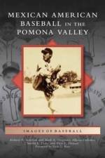 Mexican American Baseball in the Pomona Valley af Richard A Santillan
