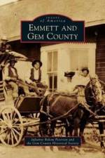 Emmett and Gem County af The Gem County Historical Society