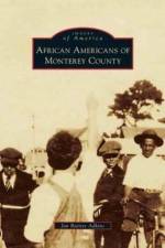 African Americans of Monterey County af Jan Batiste Adkins