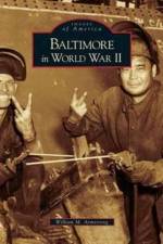 Baltimore in World War II af William M Armstrong