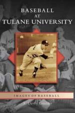 Baseball at Tulane University af S Derby Gisclair