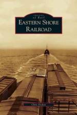 Eastern Shore Railroad af Chris Dickon