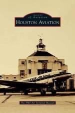 Houston Aviation af The 1940 Air Terminal Museum