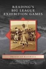 Reading's Big League Exhibition Games af Brian C Engelhardt
