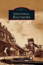 Industrial Baltimore af Tom Liebel