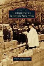 Lutherans in Western New York af Julianna Fiddler-Woite